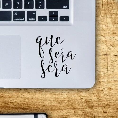 Que Sera Sera Laptop Decals for Apple Macbook Pro / Air Decoration , Spanish Quote Car Vinyl Art Sticker Decal Decor