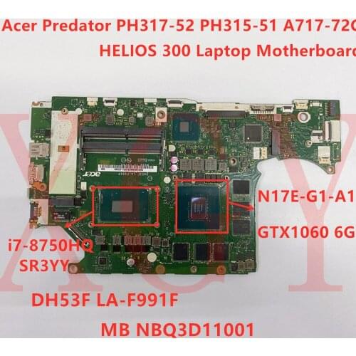 For Acer Predador PH317-52 PH315-51 A717-72G Laptop Motherboard i7-8750HQ GTX1060 6G DH53F LA-F991P NBQ3F11001 100% test OK