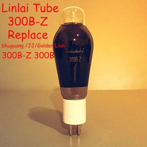 Linlai tube 300B-Z replaces Shuguang 300B-Z JJ Golden Lion 300B, the original factory is precision matched
