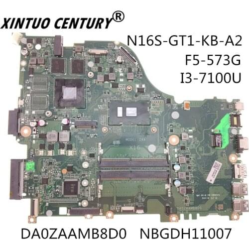 NBGDH11007 DA0ZAAMB8D0 Orijinal ACER F5-573 F5-573G Laptop anakart I3-7100U N16S-GT1-KB-A2 iyi test ücretsiz kargo