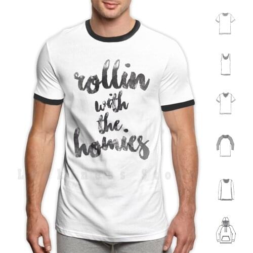 Rollin' With The Homies'' T Shirt DIY Cotton Big Size 6xl Homies Gangster Gangsta Hipster Simple Rollin Hip Hop Rap