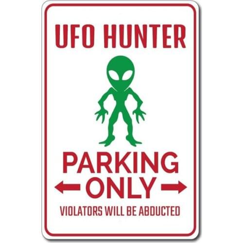 UFO Hunter Parking Sign UFO Hunter Gift UFO Hunter Sign Alien Lover Gift Alien Lover Sign Alien Decor Tin Signs