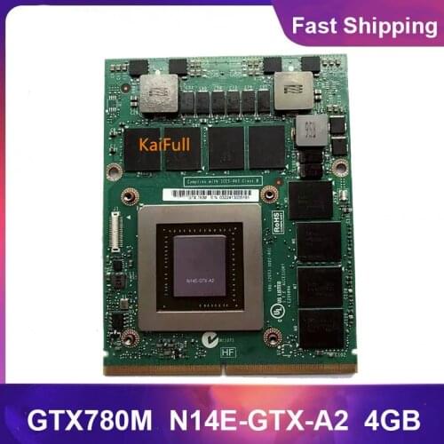 Original GTX780M GTX 780M GDDR5 4GB N14E-GTX-A2 Video Graphic Card MXM For Dell M18X R2 R3 R4 M17X R4 R5 Laptop