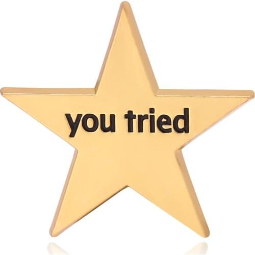 You Tried Gold Color Star Shape Brooch Metal Badges Enamel Pin Clothing Accessories Jewelry