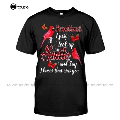 Sometimes I Just Look Up Smile And Say I Know That Was You T-Shirt Unisex Women Men Tee Shirt