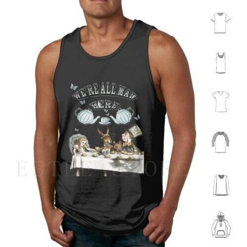 Alice In Mad Tea Party We'Re All Mad Here Tank Tops Vest Cotton Alice In Mad Tea Party Butterflies Teapot Alice