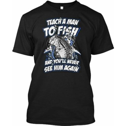Fishing S | Teach A Man To Fish Gildan Tee T-Shirt Cotton Crew neck short sleeve