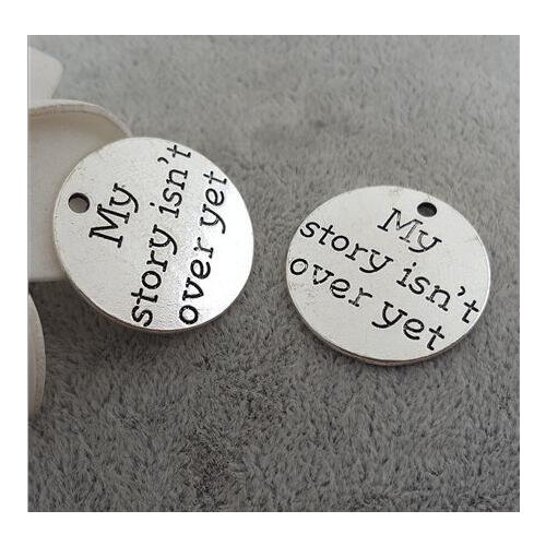 High Quality 20 Pieces/Lot Diameter 25mm Letter Printed My Story Isn't Over Yet Message Believe Charm Pendant