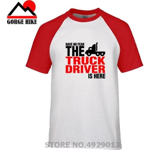 High-Q Creative Casual Have No Fear The Truck Driver Is Here T Shirt Funny Tshirt Mens Clothing Short Sleeve Camisetas T-shirt