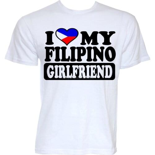FILIPINO PHILIPPINES T-SHIRTS FUNNY NOVELTY JOKE GIRLFRIEND GIFTS T-SHIRT
