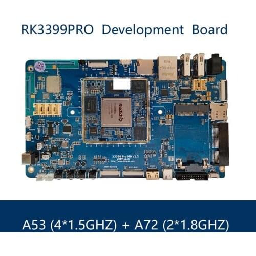 RK3399Pro Development Board A53 4*1.5GHZ+A72,2*1.8GHZ 3GB or 6GB DDR3 4GB/8GB/16GB Emmc
