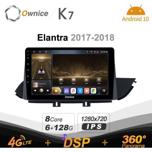 K7 Ownice 6G+128G Android 10.0 Car Radio For Hyundai Elantra 2017 - 2018 Multimedia Audio 4G LTE GPS Navi 360 BT 5.0 Carplay