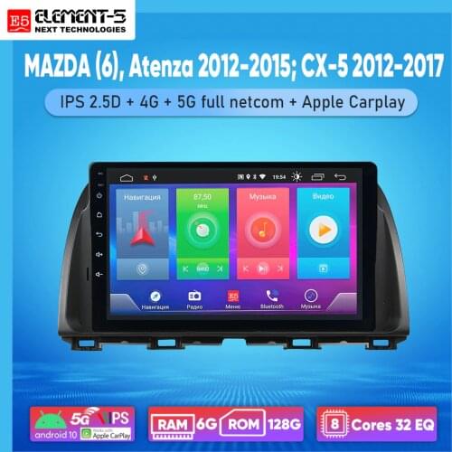 ELEMENT-5 10" 6G+128G Android 10 4G 5G WIFI RDS DSP Car Radio For MAZDA (6), Atenza 2012-2015; CX-5 2012-2017 Navigation GPS