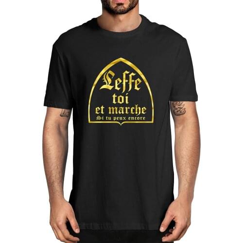 Unisex Leffe-Yourself And Walk If You Still Can T-Shirt French Text Humor Beer Alcohol Drinking Lovers Mens 100% Cotton T-Shirt