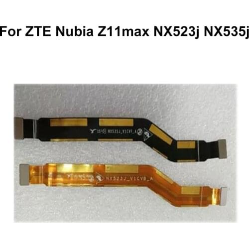 Original Main FPC High Quality Tested For ZTE Nubia Z11max NX523j Z11 max NX 523J Motherboard Flex Cable