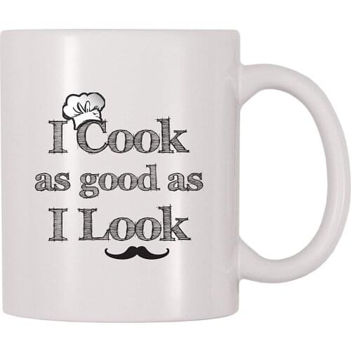 I Cook As Good As I Look Coffee Mug (11 oz)