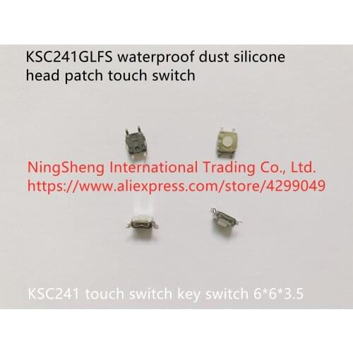 Original new 100% KSC241GLFS waterproof dust silicone head patch touch switch key switch 6*6*3.5