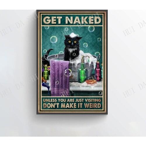 Cat Poster - Get Naked Unless You Are Just Visiting Don't Make It Weird, Black Cat Art Print, Funny Cat Wall Art, Bathroom Decor