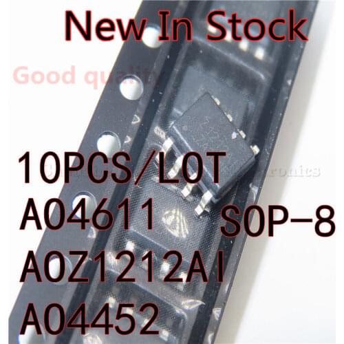 10PCS/LOT NEW AO4611 4611 AOZ1212AI Z1212AI AO4452 4452 SOP8 SOP-8 SMD MOS/FET