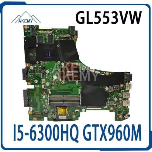 Akemy Motherboard For ASUS GL553V GL553VE GL553VW GL553VD laptop Motherboard GL553VW Mainboard I5-6300HQ GTX960M-4GBGPU