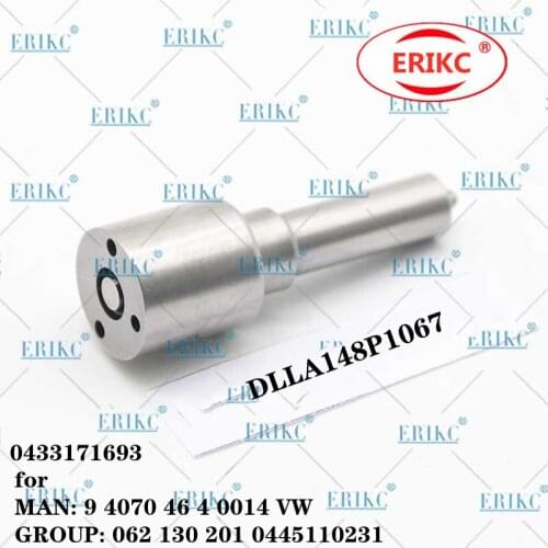 ERIKC Diesel Oil Burner Nozzle DLLA148P1067 0433171693 for MAN: 9 4070 46 4 0014 VW GROUP: 062 130 201 0445110231
