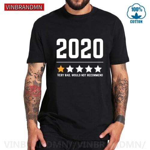 Very Bad Would Not Recommend 2020 One Star Review T shirts men Funny Mens T-shirt Vinbrandmn Black White Basic Tshirt camisetas