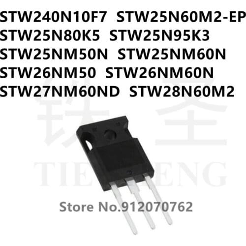 10PCS/LOT STW240N10F7 STW25N60M2-EP STW25N80K5 STW25N95K3 STW25NM50N STW25NM60N STW26NM50 STW26NM60N STW27NM60ND STW28N60M2