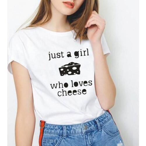 I Love Cheese Printed T-shirts Casual Funny Just A Girl Who Loves Cheese T Shirt Women Tops Cheese Lover Gift Tee Shirt Femme