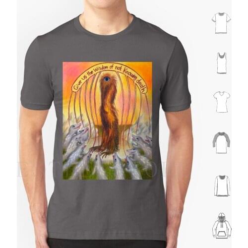 Give Us The Wisdom Of Not Knowing Death T Shirt Cotton Men Diy Print Surrealism Dream Creature