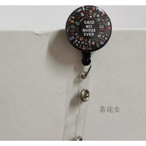 Said No Nurse Ever Retractable id badge reel For Nurses 10pcs/lot
