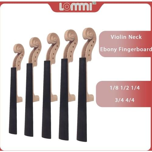 LOMMI 4/4 3/4 1/2 1/4 1/8 Violin Neck Handmade Maple Violin Ebony Fingerboard Set For DIY Violin Repair Luthier Tool Accessories