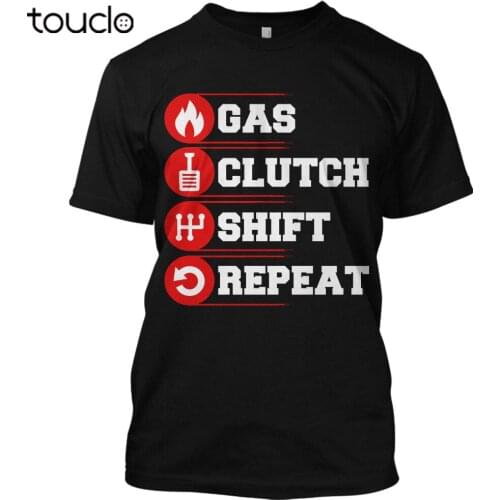 Brand O-Neck Oversize Style Tee Shirts Styles Gas Clutch Shift Repeat Manual Stick Drive Funny T Shirt Race Car Teefunny Shirts