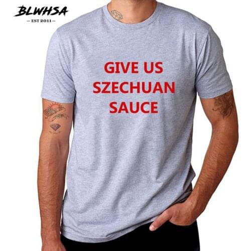 BLWHSA Newest Szechuan Sauce Fans Design Printed Letter Give Us Szechuan Sauce Fashion Funny Slogan Tee Summer Men T Shirt