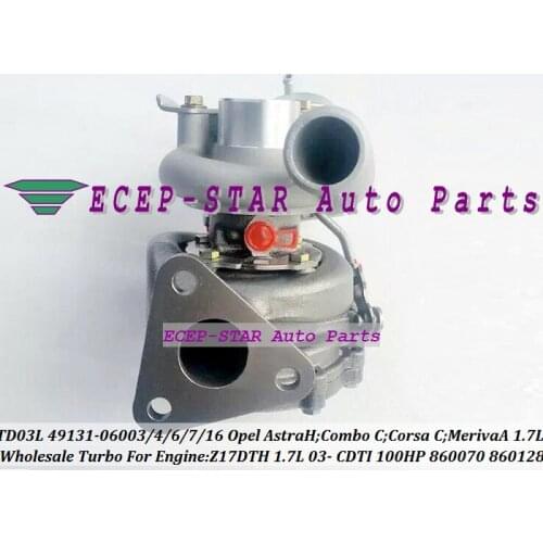 TD03L 49131-06003 49131-06006 860070 860128 98102364 8973000926 Turbo For Opel Astra H Combo C Corsa C Meriva A Z17DTH 1.7L CDTI