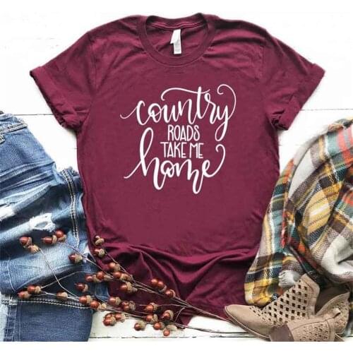 Women T Shirt Country Roads Take Me Home Letters Print Tshirt Women Short Sleeve O Neck T-shirt Ladies Tee Shirt TX5605
