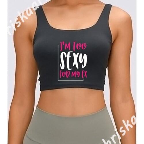 Too Sexy For My Ex Tank Top Humor Spring Autumn Letter Size S-3xl Loose Top Tee Designing Natural Vest