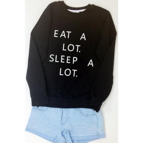 Eat A lot Sleep A lot Sweatshirt In Black Unisex fashion sweatshirt long sleeve tumblr funny jumper high quality casual tops