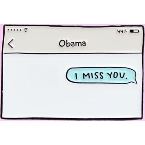 Obama I Miss You Brooch For Backpacks Enamel Alloy Shirt Pins Metal Broche for Women Badge Pines Brooches Jewelry Accessories