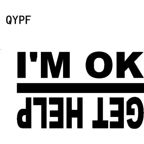 QYPF 15CM*9CM Interesting Personality Vinyl Car Window Sticker I'M OK GET HELP Decal Black Silver C15-2303