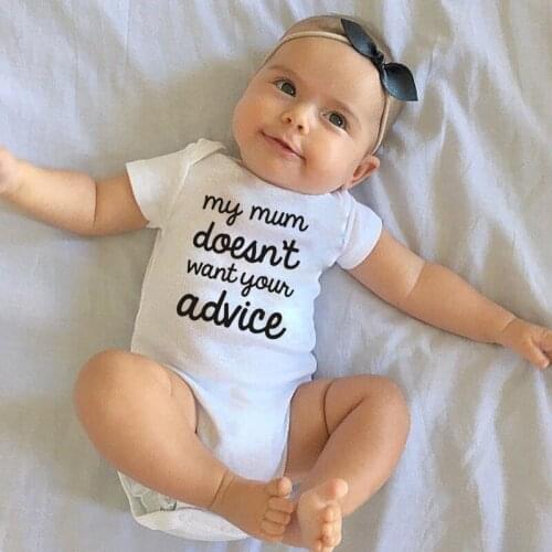My Mum Doesn't Want Your Advice Letters Print Funny Newborn Baby Bodysuit Clothes Summer Cotton Body Baby Boys Girls Onesies