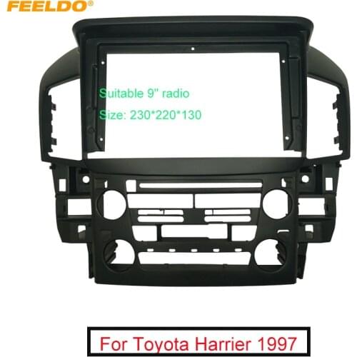 FEELDO Car 2Din Audio Face Plate Fascia Frame For Toyota Harrier 1997 9" Big Screen Radio Stereo Panel Dash Mount Refitting Kit