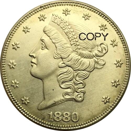 United States of America 1881 1881 s 20 Dollars Liberty Head - Double Eagle with motto "TWENTY DOLLARS" Brass Metal Copy coins