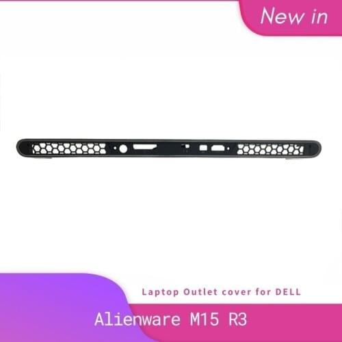 NEW Original For Dell Alienware M15 R3 15 R2 Laptop Hinge Tail Rear Trim Cover Air outlet Cover CN-05HN23 05HN23 AM2VR000701