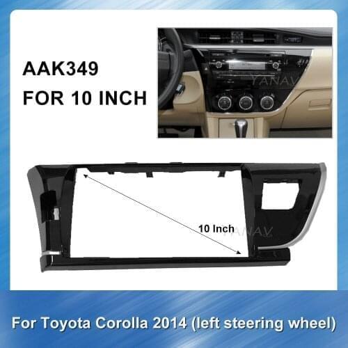 10 Inch Car DVD Radio Dash Panel For-TOYOTA Corolla 2014 Car GPS Navigation Mounting Dash Installation Trim Kit Frame Panel