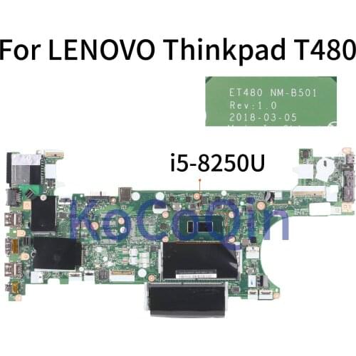 KoCoQin Laptop motherboard For LENOVO Thinkpad T480 Core SR3LA I5-8250U Mainboard ET480 NM-B501 Tested 100