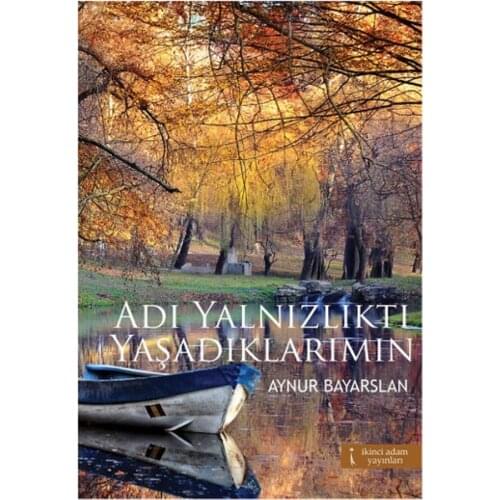Name Yanlızlıktı Yaşadıklarımın Aynur Bayarslan Second Man Publications (TURKISH)