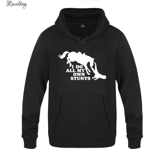 I Do All My Own Stunts - Horse Hoodie Sweatshirts Men Fashion Winter Mens Long Sleeve Hooded Fleece Pullover Hoodies