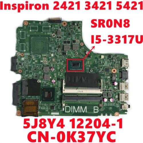 CN-0K37YC 0K37YC K37YC For Dell Inspiron 2421 3421 5421 Laptop Motherboard 5J8Y4 12204-1 With SR0N8 I5-3317U CPU Fully Tested OK