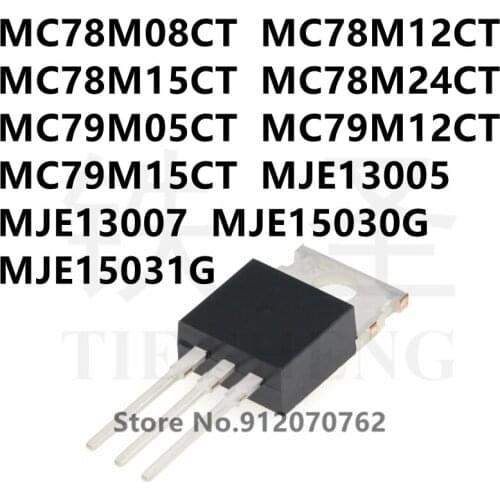 10PCS MC78M08CT MC78M12CT MC78M15CT MC78M24CT MC79M05CT MC79M12CT MC79M15CT MJE13005 MJE13007 MJE15030G MJE15031G TO-220