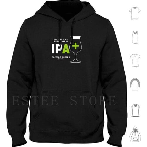 Doc Says My Bloodtype Is Ipa Hoodie Long Sleeve Ipa Beer Blood Type